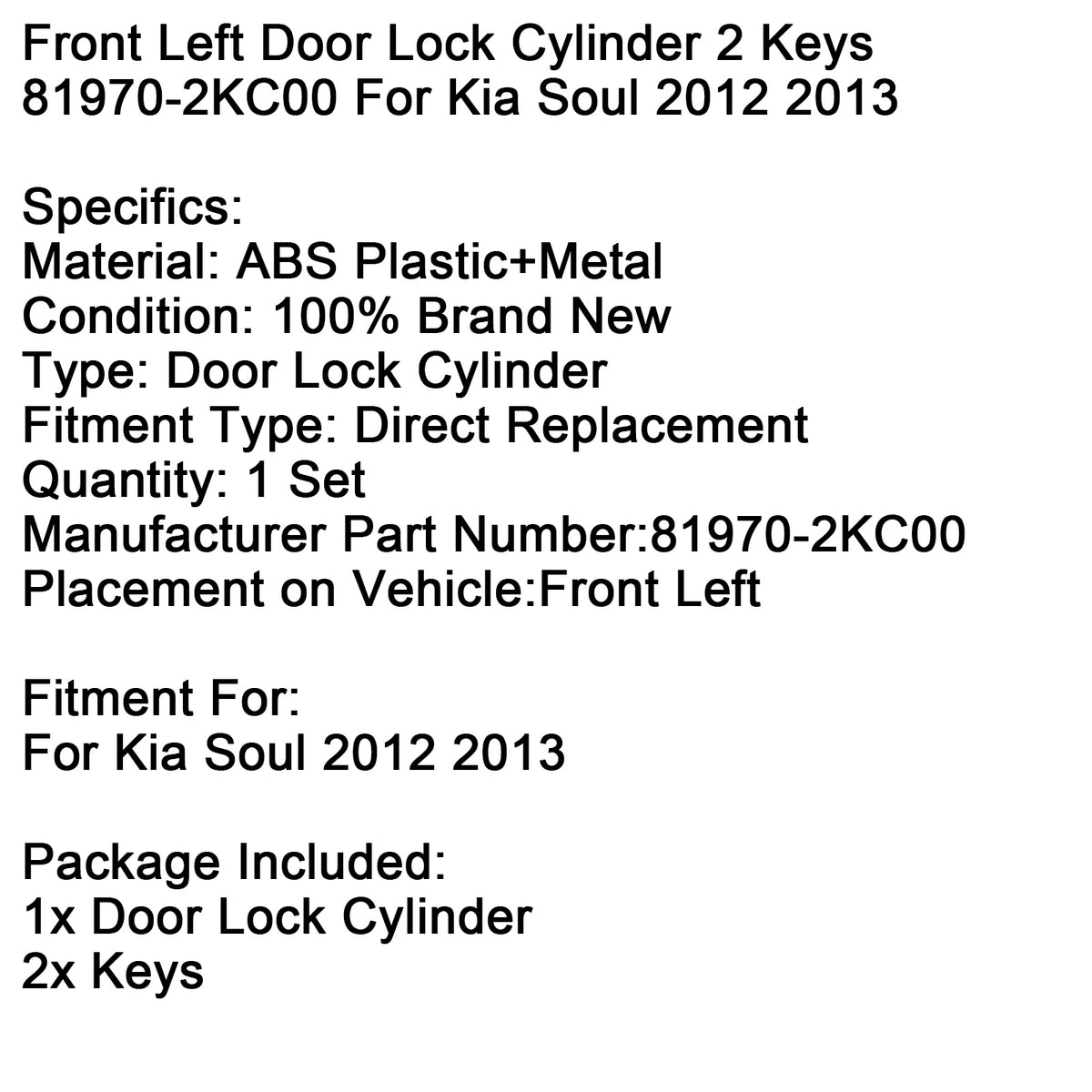 Kia Soul 2012 2013 Front Left Door Lock Cylinder 2 Keys 81970-2KC00