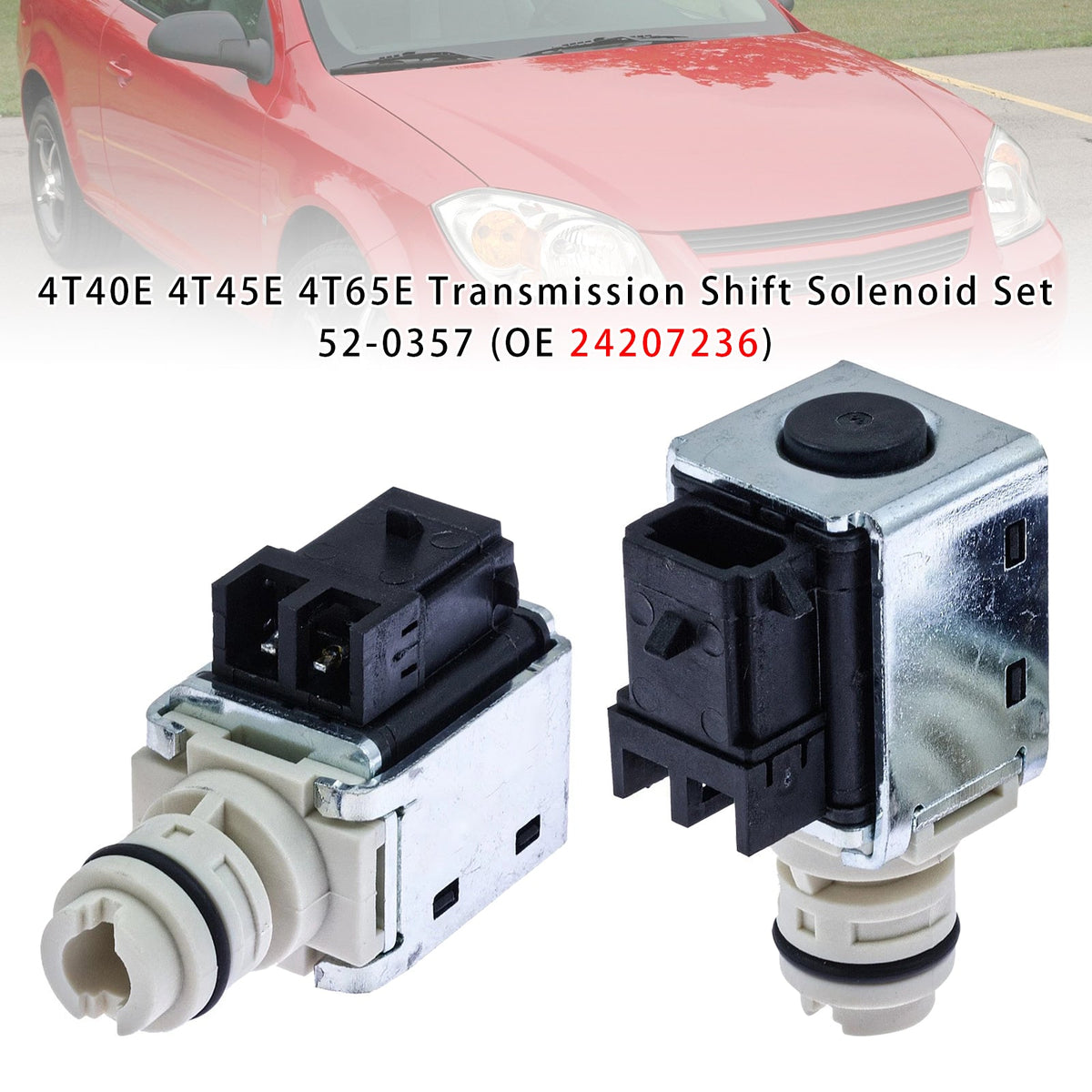 4T40E 4T45E 4T65E Transmission Shift Solenoid Set 52-0357 (OE 24207236)