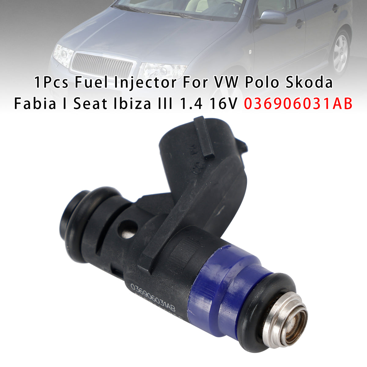 VW Polo Skoda Fabia I Seat Ibiza III 1.4 16V 036906031AB 1PCS Fuel Injector