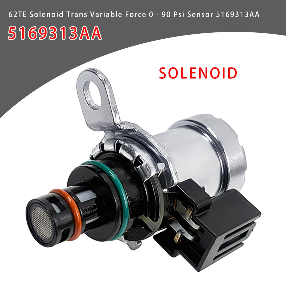 62TE Solenoid Trans Variable Force 0 - 90 Psi Sensor 5169313AA