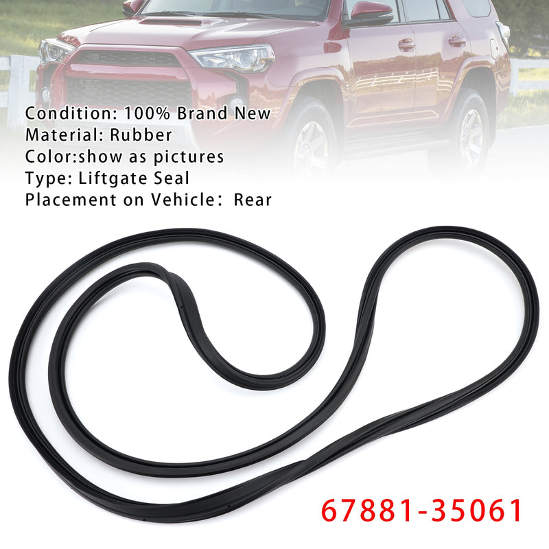 Liftgate Seal 67881-35061 For Toyota 4Runner 2010-2019