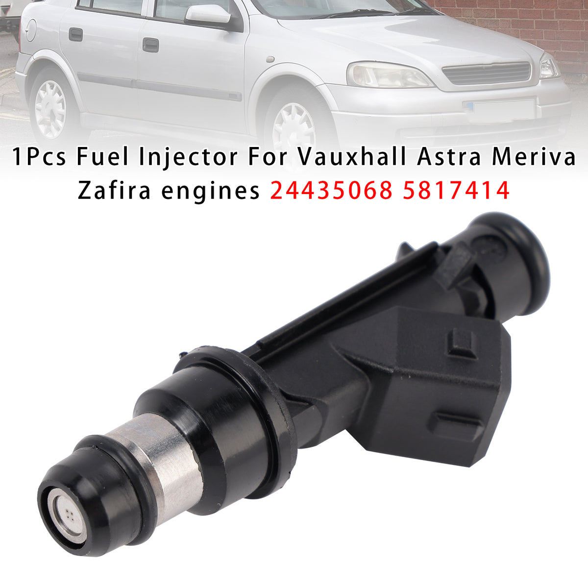 Vauxhall Astra Meriva Zafira engines 24435068 5817414 1PCS Fuel Injector