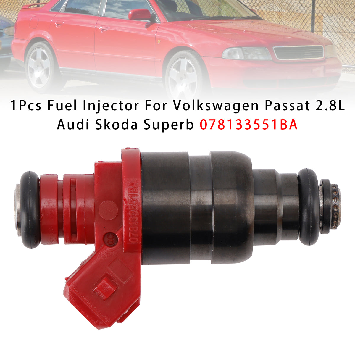 Volkswagen Passat 2.8L Audi Skoda Superb 078133551BA 1PCS Fuel Injector