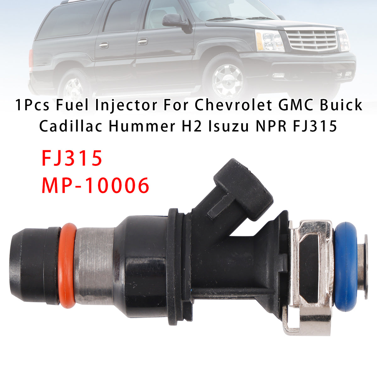 Chevrolet GMC Buick Cadillac Hummer H2 Isuzu NPR FJ315 1PCS Fuel Injector