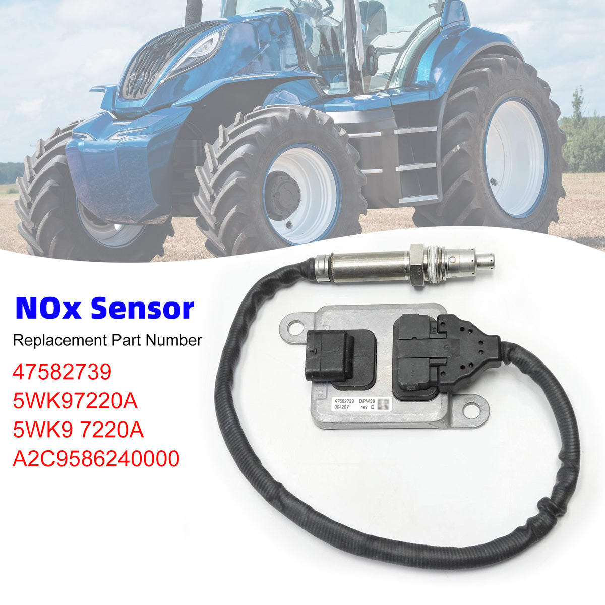 Fits For CASE New Holland Tractor 47582739 5WK97220A NOX Sensor A2C9586240000