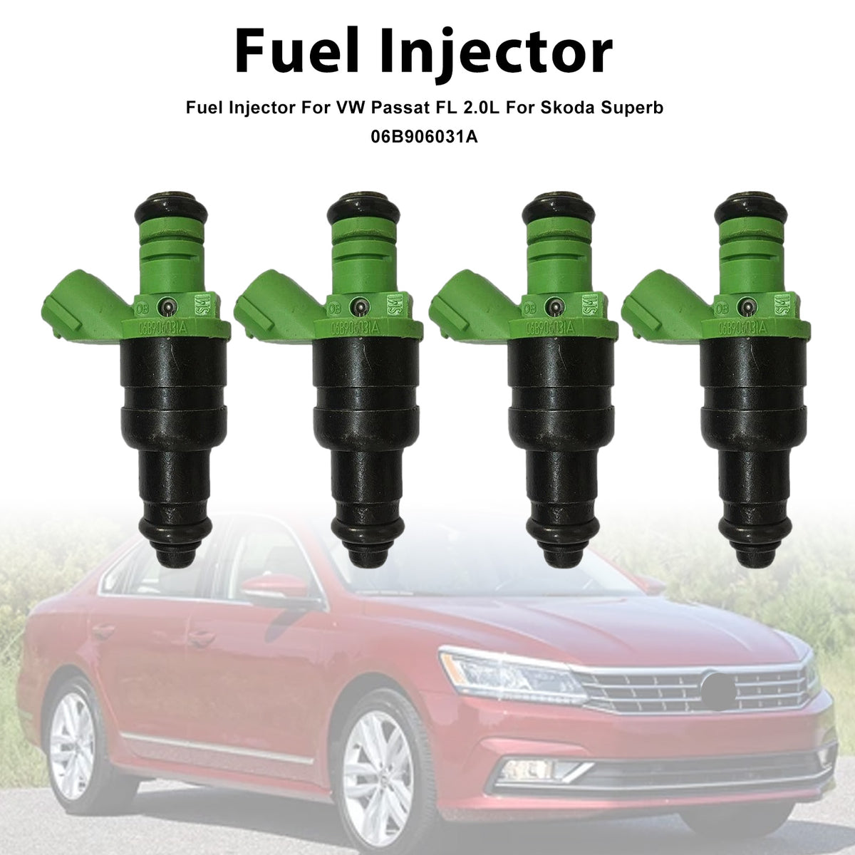 VW Passat FL 2.0L For Skoda Superb 06B906031A 4PCS Fuel Injector