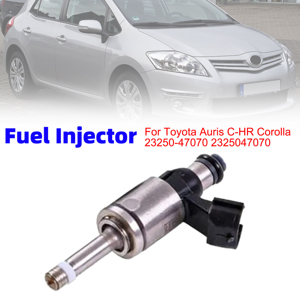 Toyota Auris C-HR Corolla 23250-47070 2325047070 1PCS Fuel Injector