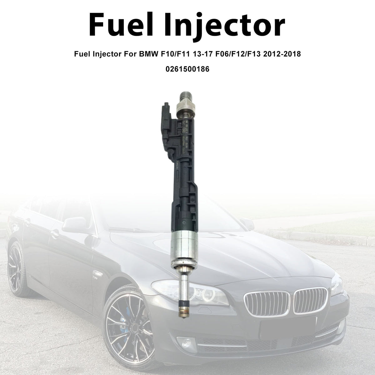 BMW F10/F11 2013-2017 F06/F12/F13 2012-2018 0261500186 1PCS Fuel Injector